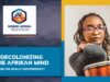 Decolonizing the Afrikan mind