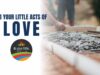 Do your litle acts of love