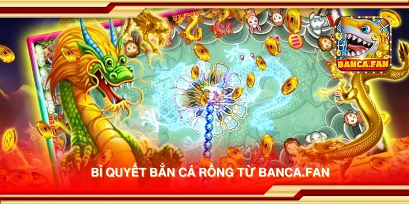 Bí quyết bắn cá rồng từ msingiafrika.tv