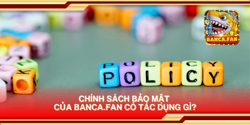 Chính sách bảo mật của msingiafrika.tv có tác dụng gì?
