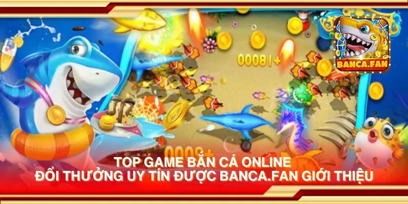 Top game bắn cá online đổi thưởng uy tín được msingiafrika.tv giới thiệu